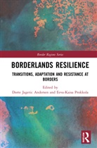 Dorte Jagetic Prokkola Andersen, Dorte Jagetic Andersen, Andersen Dorte Jagetic, Eeva-Kaisa Prokkola - Borderlands Resilience