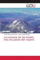 Teresa Alicia Giamportone, Yésica Anabel Sánchez - La travesía de los Andes, tras los pasos del viajero