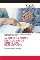 Ania Domínguez Reyes, Lisbet Dianeyis Oliva Rojas, Luis Alberto Rodríguez Núñez - LA FORMULACIÓN Y RESOLUCIÓN DE PROBLEMAS MATEMÁTICOS