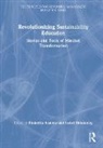 Ekaterina Ivanova, Ekaterina (Graduate School of Business At Ivanova, Isabel Rimanoczy, Ekaterina Ivanova, Isabel Rimanoczy - Revolutionizing Sustainability Education