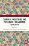 Trilce Navarrete, Elisa Salvador, Elisa (Essca School of Management Salvador, Andrej Srakar, Trilce Navarrete, Elisa Salvador... - Cultural Industries and the Covid-19 Pandemic