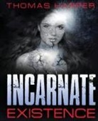 Thomas Harper - Incarnate Existence