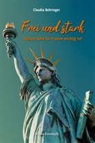Claudia Behringer, Beate Forsbach - Frei und stark