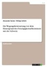 Alexande Hector, Alexander Hector, Philipp Schlich - Die Wegzugsbesteuerung vor dem Hintergrund des Freizügigkeitsabkommens mit der Schweiz