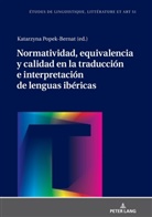 Katarzyna Popek-Bernat, Katarzyna Wolowska - Normatividad, equivalencia y calidad en la traducción e interpretación de lenguas ibéricas