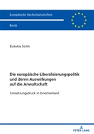 Evdokia Ströh - Die europäische Liberalisierungspolitik und deren Auswirkungen auf die Anwaltschaft