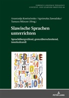 Gabriele Blell, Anastasija Kostiu¿enko, Anastasija Kostiucenko, Tamara Münzer, Agnieszka Zawadzka - Slawische Sprachen unterrichten