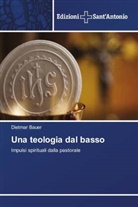 Dietmar Bauer - Una teologia dal basso