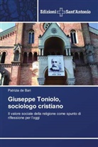 Patrizia de Bari - Giuseppe Toniolo, sociologo cristiano
