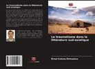 Bimal Kishore Shrivastwa - Le traumatisme dans la littérature sud-asiatique