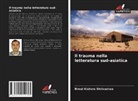 Bimal Kishore Shrivastwa - Il trauma nella letteratura sud-asiatica