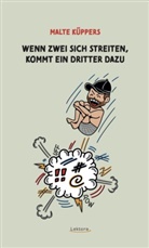 Malte Küppers - Wenn zwei sich streiten, kommt ein Dritter dazu