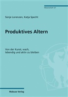 Sünje Lorenzen, Katja Specht - Produktives Altern