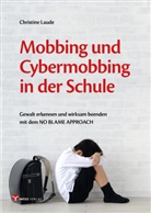 Christine Laude - Mobbing und Cybermobbing in der Schule