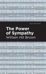William Hill Brown - The Power of Sympathy