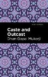 Dhan Gopal Mukerji - Caste and Outcast