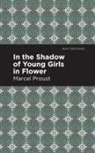 Marcel Proust - In the Shadow of Young Girls in Flower