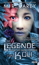 M R Carey, M. R. Carey - Die Legende von Koli - Buch 2: Das Signal von Albion