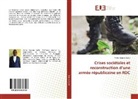 Victor Salumu Saleh - Crises sociétales et reconstruction d¿une armée républicaine en RDC