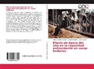 Filiberto Anzures-Olvera, Leonel Avendaño, Ulises Macias - Efecto de época del año en la capacidad antioxidante en vacas lecheras