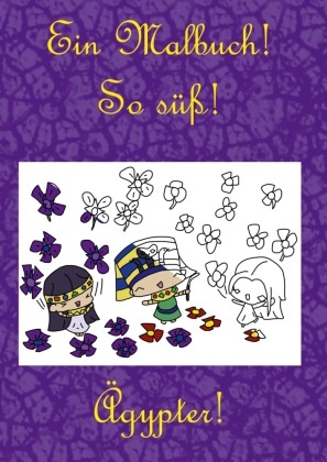 Bernhard Ludwig - Ein Malbuch! So süß! Ägypter!