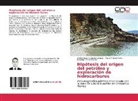 Miguel Franco-Rubio, Andrés Isaak González Jacquez, Angélica Oviedo García - Hipótesis del origen del petróleo y exploración de hidrocarburos