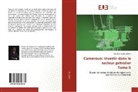 Eric Etienne Bell Booh - Cameroun: Investir dans le secteur pétrolierTome II