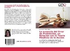 Lía Selena Matute Ochoa - La ausencia del Error de Prohibición, en Relación con la Teoría Finalista de la Acción