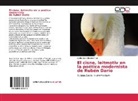 Carlos José Blandón Ruiz - El cisne, leitmotiv en la poética modernistade Rubén Darío