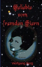 Wolfgang Berg - Geliebte vom fremden Stern