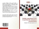 Benyoucef Khalili - Oxydes magnétiques dans la synthèse de catalyseurs nanostructurés