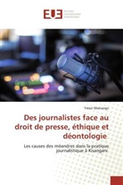 Trésor Mokiango - Des journalistes face au droit de presse, éthique et déontologie