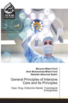 Raheleh Alimorad Zadeh, Amir Mohammad Milani Fard, Maryam Milani Fard - General Principles of Intensive Care and Its Principles