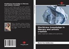 Ekaterina Androsova - Worldview knowledge in literary and artistic creation