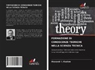 Alexandr I. Kozlow - FORMAZIONE DI CONOSCENZE TEORICHE NELLA SCIENZA TECNICA