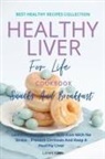 Loren Allen - Healthy Liver For Life And Cookbook - Snacks and Breakfast