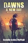 Danielle Ackley-Mcphail - Dawns a New Day