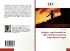 Kwami Etse - Religion traditionnelle et rites funéraires chez les Bogo Ahlon (Togo)