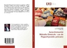 Tekhe Diop, Seydina Issa Laye Seye, El Hassane Sidibé - Auto-ImmunitéMaladie Générale : cas de l'hypothyroïdie primaire