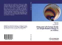 Nan Chen, Antonio Delgado, Fengleng Yao - Drag and Lift Forces Study on Single Bubble Rising in an Elbow