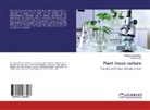 Mouaad Amine Mazri, Reda Meziani - Plant tissue culture