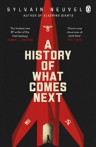 Sylvain Neuvel - A History of What Comes Next