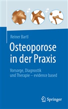 Reiner Bartl - Osteoporose in der Praxis