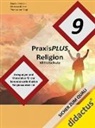 Christia Müller, Christian Müller, Claudi Schäble, Claudia Schäble, Thoma van Vugt, Thomas va Vugt... - PraxisPLUS Religion Mittelschule Jahrgangsstufe 9