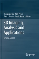 Patrik Huber, Paul L Rosin et al, Yonghuai Liu, Nic Pears, Nick Pears, Paul L. Rosin - 3D Imaging, Analysis and Applications