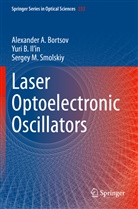 Alexander Bortsov, Alexander A Bortsov, Alexander A. Bortsov, Yuri B. Il¿in, Yuri B Ilin, Yuri Il'in... - Laser Optoelectronic Oscillators