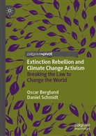 Osca Berglund, Oscar Berglund, Daniel Schmidt - Extinction Rebellion and Climate Change Activism