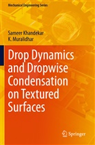 Samee Khandekar, Sameer Khandekar, K Muralidhar, K. Muralidhar - Drop Dynamics and Dropwise Condensation on Textured Surfaces