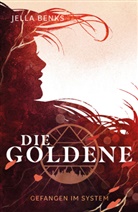 Jella Benks, Jell Benks, Jella Benks, Jella Benks - Die Goldene - Gefangen im System