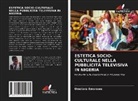 Omolara Emoruwa - ESTETICA SOCIO-CULTURALE NELLA PUBBLICITÀ TELEVISIVA IN NIGERIA
